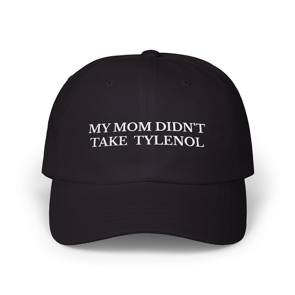 Mom Didn't Take Tylenol Hat