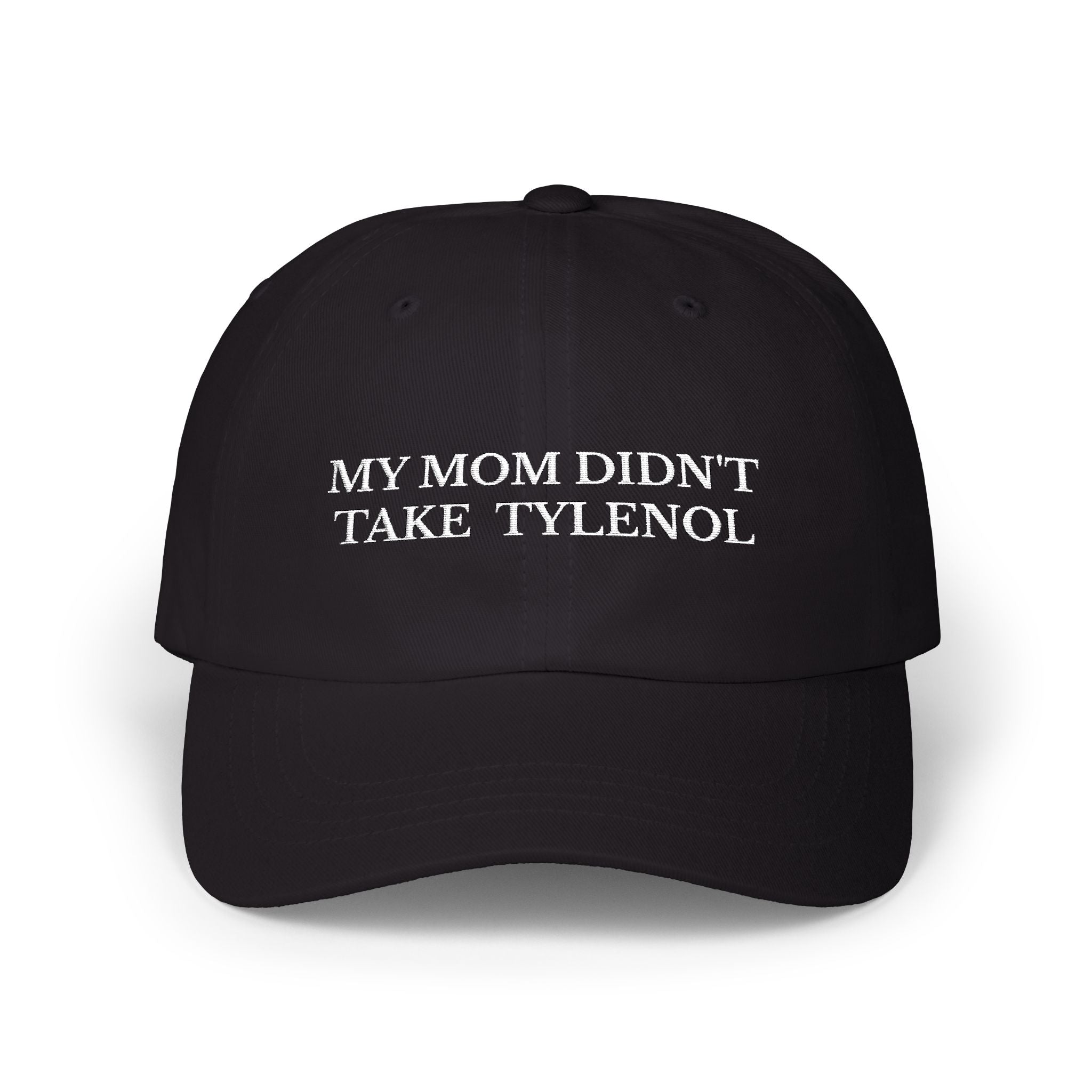 Mom Didn't Take Tylenol Hat