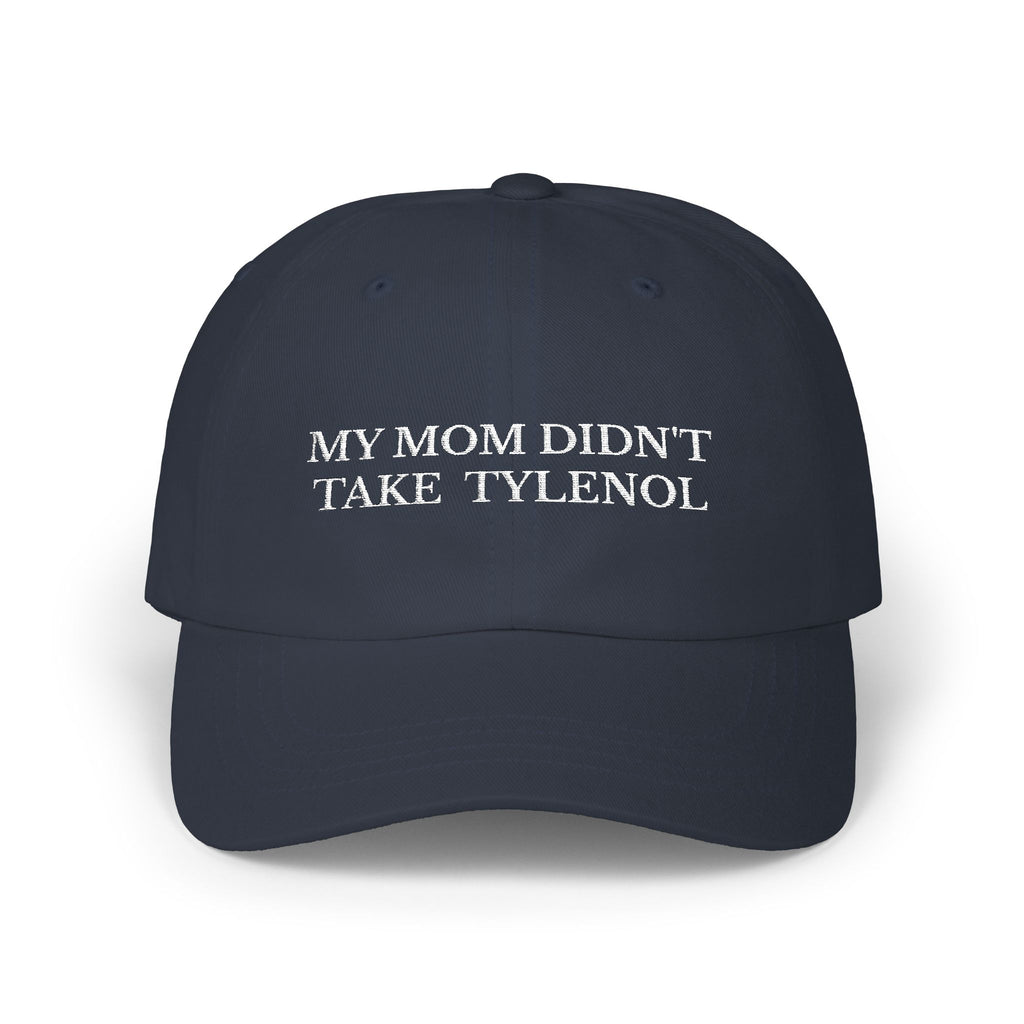Mom Didn't Take Tylenol Hat
